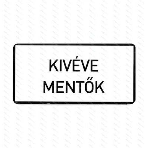 Kivéve mentők egyedi feliratú kiegészítő horganyzott tábla